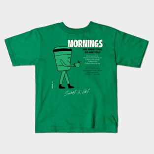 Mornings are brewtiful so are you Kids T-Shirt